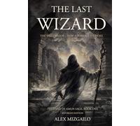 The Last Wizard: A Descent into Hard Magic and Ruin (The Land of Amun Saga)