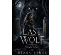 The Last Wolf: A Love the World Was Not Built to Hold