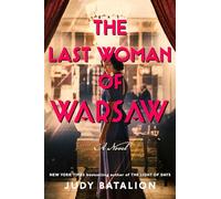 The Last Woman of Warsaw: A Novel