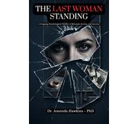 The Last Woman Standing: A Gripping Psychological Thriller of Betrayal, Secrets, and Survival (THE DARK CURRENT SERIES)