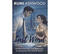 The Last Word: Enemies on the Page. Lovers in the Margins. (The Literary Hearts Series)