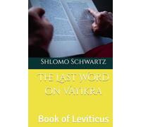 The Last Word on VaYikra: Book of Leviticus (The Last Word On The Parsha)