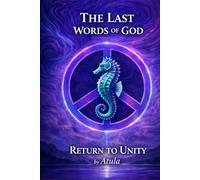 The Last Words of God-: Return to Unity