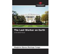 The Last Worker on Earth: at the White House