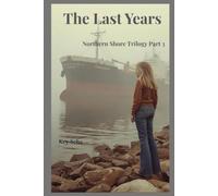 The Last Years: 3 (The Northern Shore Trilogy)