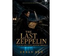 The Last Zeppelin: A Lost Gold Action Adventure Thriller (Point of No Return Adventures)