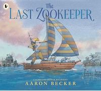 The Last Zookeeper: From the creator of the Yoto Carnegie Medal-winning picture book The Tree and the River (We're Going on a Bear Hunt)