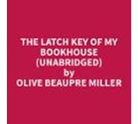 The Latch Key Of My Bookhouse (unabridged) (audiolibro)