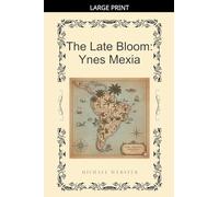 The Late Bloom: Ynes Mexia