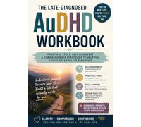The Late-Diagnosed AuDHD Workbook (The Late-Diagnosed Workbooks)