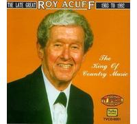 The late Great Roy Acuff: The King of Country Music by Acuff, Roy (1996-01-01)
