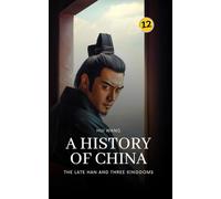The Late Han and Three Kingdoms: A History of China: PART THREE