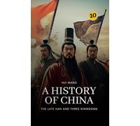 The Late Han and Three Kingdoms: Part One