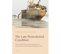La condición poscolonial tardía – Reconfiguraciones s. XXI en literaturas de África lusófona