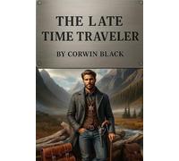 The Late Time Traveler: Jack Kilroy travels to 1979 to stop a serial killer; and finds an old friend instead. (The Late Time Taveler Series 1 is in ... to reduce cost of printing and MSRP. Enjoy)