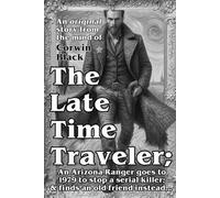 The Late Time Traveler: Paperback grayscale. (The Late Time Taveler Series 1 is in color; series 2 in in Grayscale to reduce cost of printing and MSRP. Enjoy)