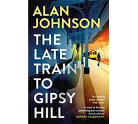 The Late Train to Gipsy Hill: Charming debut mystery from a highly respected former MP