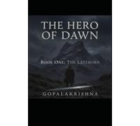 The Lateborn: The return of the bloodline. The awakening of memory. The first refusal to look away. (The Hero of Dawn)