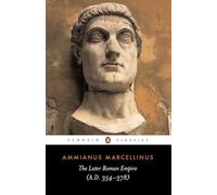 The Later Roman Empire: A.D. 354-378 (Penguin Classics)