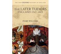 The Later Tudors: England, 1547-1603 (New Oxford History of England)