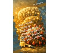 The Lateral Thinking Phenomenon: How a Pandemic Divided Nation - and Families
