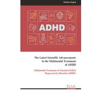 The Latest Scientific Advancements in the Multimodal Treatment of ADHD: Multimodal Treatment of Attention Deficit Hyperactivity Disorder(ADHD)