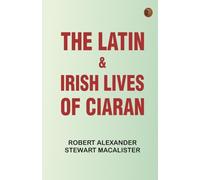 The Latin & Irish Lives of Ciaran