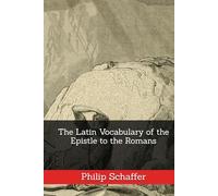 The Latin Vocabulary of the Epistle to the Romans (Vulgate Latin Readers)
