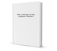 The Latinity of the Vulgate Psalter