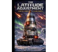 The Latitude Adjustment: A Dark Sci-Fi Comedy Of The Global Reshuffle