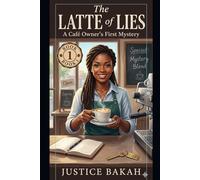 The Latte of Lies: A Café Owner's First Mystery (Hearth & Whimsy Mysteries)