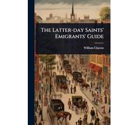 The Latter-day Saints' Emigrants' Guide