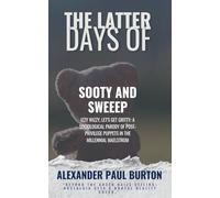 The Latter Days of Sooty and Sweep: Izzy Wizzy, Let’s Get Gritty: A Sociological Parody of Post-Privilege Puppets in the Millennial Maelstrom (The Latter Days of X)