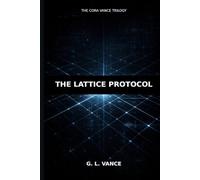 The Lattice Protocol: 1 (A Cora Vance Thriller)