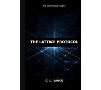 The Lattice Protocol (A Cora Vance Thriller)