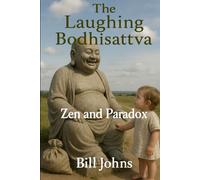 The Laughing Bodhisattva: Zen and Paradox (The Art of Attention)