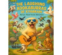 The Laughing Kookaburras of Kyabram: Barry's Thick Forest Adventure (Barry's Music Adventures)