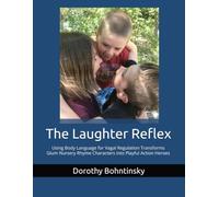 The Laughter Reflex: Using Body Language for Vagal Regulation Transforms Glum Nursery Rhyme Characters into Playful Action Heroes