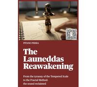 The Launeddas Reawakening: From the tyranny of the Tempered Scale to the Fractal Method: the sound reclaimed