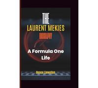 THE LAURENT MEKIES BIOGRAPHY: A Formula One Life