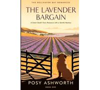 The Lavender Bargain: A Sweet Small-Town Romance with a Gentle Mystery (The Bellhaven Bay Romances)