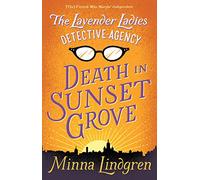 The Lavender Ladies Detective Agency: Death in Sunset Grove: 1