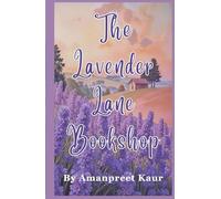 The Lavender Lane Bookshop: A heartwarming story of grief, hope, and second chances in a cozy bookshop at the lavender lane (Whispers from the Library: Fiction for Book Lovers)