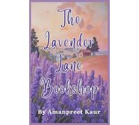 The Lavender Lane Bookshop - A Heartwarming Story of New Chapters and Old Dreams: Fiction Novel for cozy readers (Café Lane Chronicles: Cozy Romance & Heartwarming Tales)