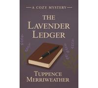 The Lavender Ledger: An Internet Password Logbook Disguised as a Cozy Mystery Novel