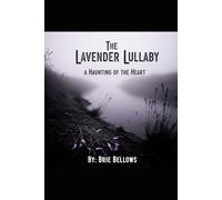 The Lavender Lullaby: A Haunting of the Heart