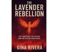 The Lavender Rebellion: They shattered the system. Now the system fights back.: 2 (The Lavender Covenant)