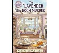 The Lavender Tea Room Murder: A Thistlecove Mystery (The Thistlecove Mysteries)