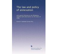 The law and policy of annexation with special reference to the Philippines, together with observations on the status of Cuba. 2