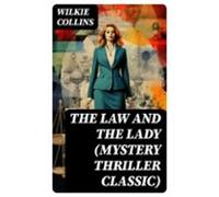 The Law And The Lady (mystery Thriller Classic) (ebook)